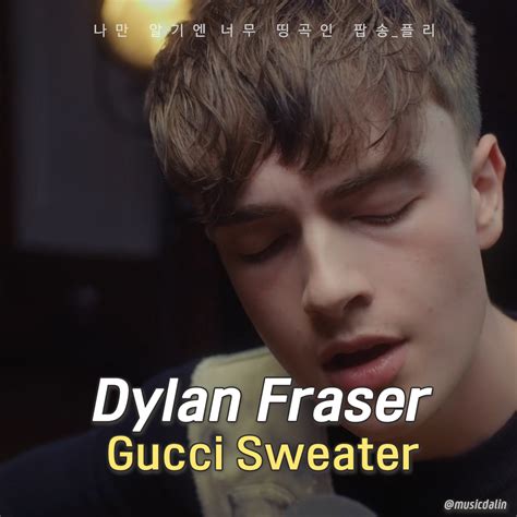 everytime i smile looking like a gucci sweater|Dylan Fraser .